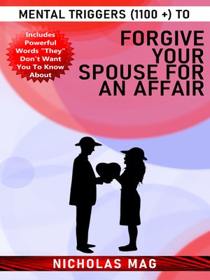 cover image of Mental Triggers (1100 +) to Forgive Your Spouse for an Affair